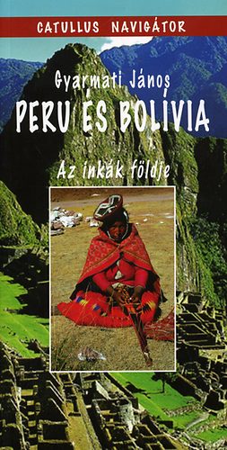 Peru s Bolvia - az inkk fldje