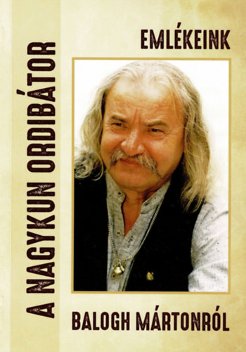 A nagykun ordibtor- Emlkeink Balogh Mrtonrl
