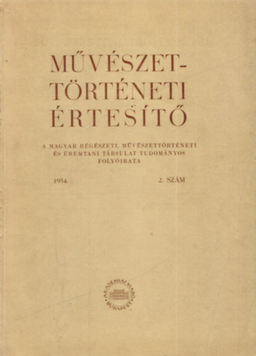 Flep Lajos  (fszerk.) - Mvszettrtneti rtest 1954/2.
