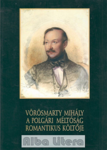 Vrsmarty Mihly - A polgri mltsg romantikus kltje