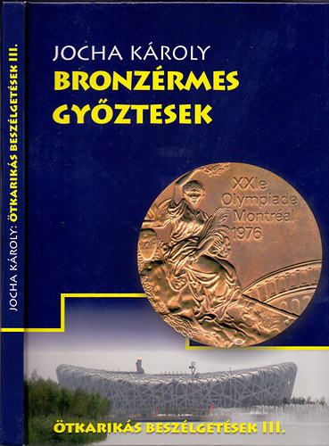 Jocha Kroly - Bronzrmes gyztesek (tkariks beszlgetsek III.)