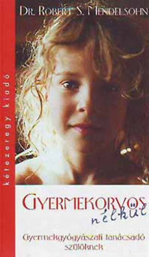 Gyermekorvos nlkl - Gyermekgygyszati tancsad szlknek