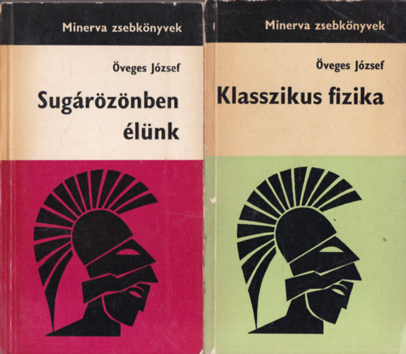 Öveges József - 2 db. Minerva zsebkönyvek (Sugárözönben élünk + Klasszikus fizika)