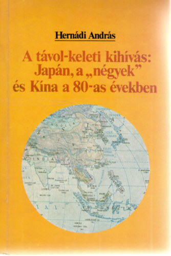 A tvol-keleti kihvs: Japn, a "ngyek" s Kna a 80-as vekben