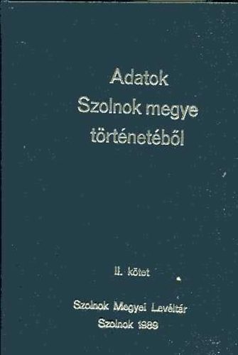 Adatok Szolnok megye t�rt�net�b�l II. k�tet
