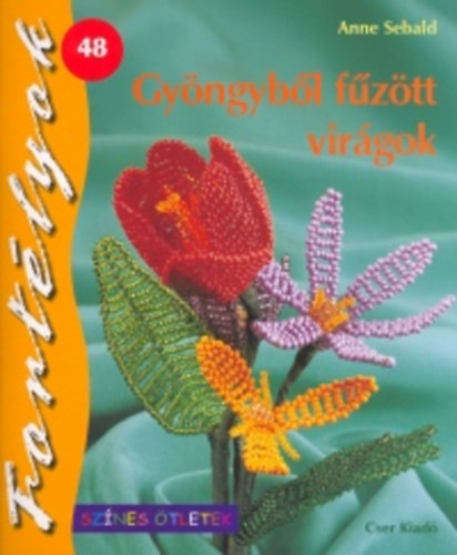 Anne Sebald - Gy�ngyb�l f�z�tt vir�gok