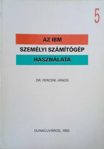 Az IBM szem�lyi sz�m�t�g�p haszn�lata 5.