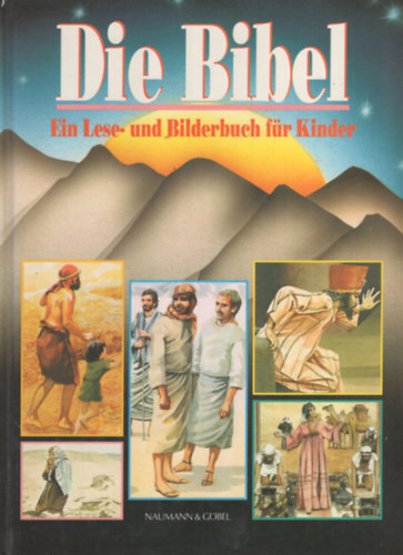 Die Bibel: Ein Lese- und Bilderbuch f�r Kinder