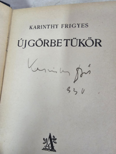 Karinthy Frigyes - �j g�rbe t�k�r - Dedik�lt p�ld�ny!