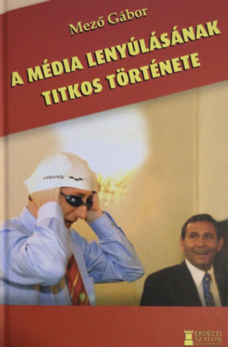 A m�dia leny�l�s�nak titkos t�rt�nete