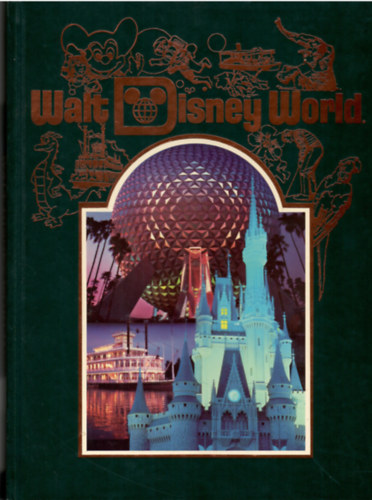 Walt Disney Company - Walt Disney World - The first decade