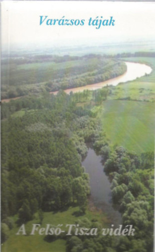 Varzsos tjak - A Fels-Tisza vidk