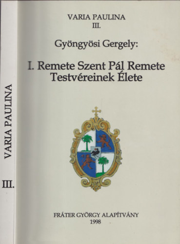 I. Remete Szent Pl Remete testvreinek lete (Varia Paulina III.)