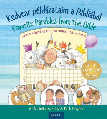 Nick, Mick Inkpen Butterworth - Kedvenc p�ld�zataim a Bibli�b�l - Favorite Parables from the Bible