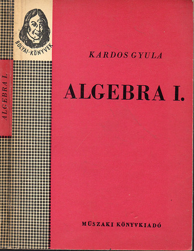 Algebra I. (Bolyai-knyvek)