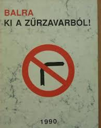 Balra, ki a zűrzavarból