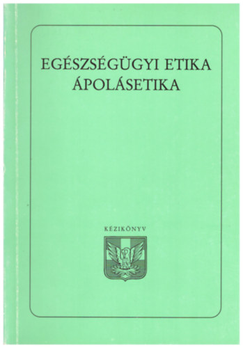 Egszsggyi etika - polsetika Kziknyv