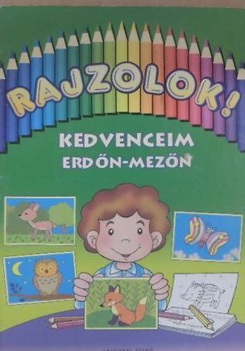 Kricskovics Zsuzsanna - Rajzolok! - Kedvenceim erdn, mezn