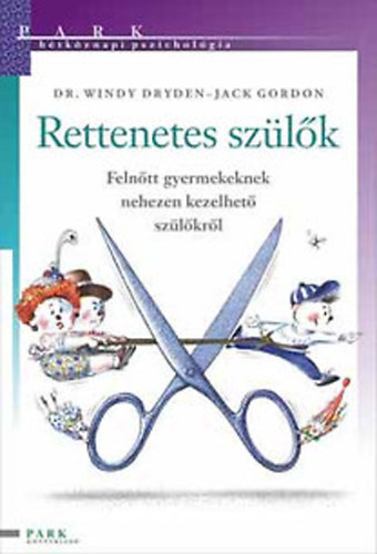 Rettenetes szlk - Felntt gyermekeknek nehezen kezelhet szlkrl (Htkznapi pszicholgia)
