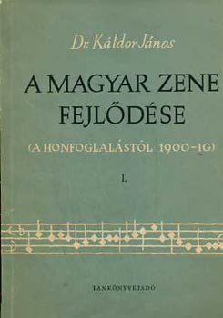 A magyar zene fejldse (a honfoglalstl 1900-ig) I.