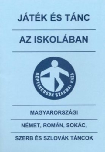 Jtk s tnc az iskolban - Magyarorszgi nmet, romn, sokc, szerb s szlovk tncok