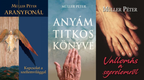 3 db M�ller P�ter k�nyv: Aranyfon�l - Kapcsolat a szellemvil�ggal + Any�m titkos k�nyve + Vallom�s a szerelemr�l