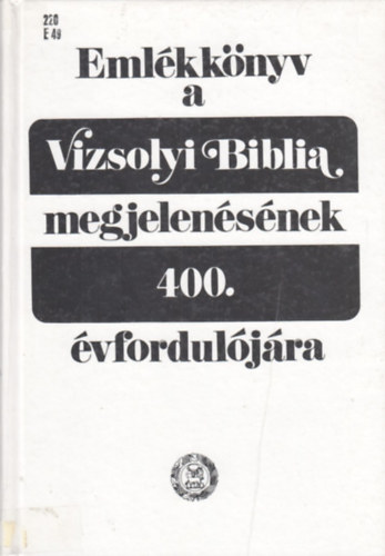 Emlkknyv a Vizsolyi Biblia megjelensnek 400. vforduljra