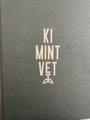 Ki mint vet - Termel�i szak�csk�nyv a farmt�l az asztalig