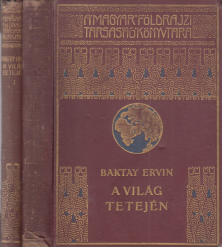 A vil�g tetej�n I-II. (Magyar F�ldrajzi T�rsas�g K�nyvt�ra)