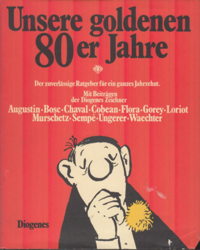 Unsere goldenen 80er Jahre. Cartoons. Der zuverlssige Ratgeber fr ein ganzes Jahrzehnt Hardcover