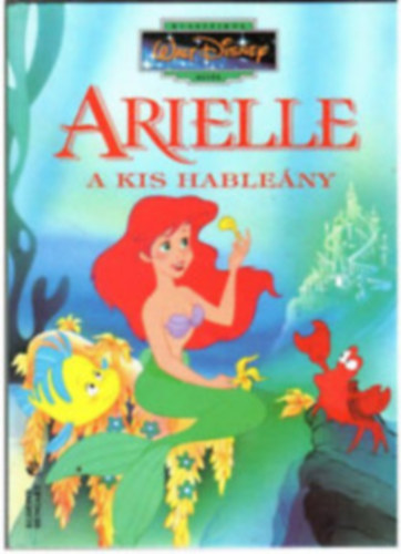 Arielle a kis hable�ny (Klasszikus Walt Disney Mes�k 16.)