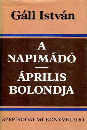 Gll Istvn - A napimd-prilis bolondja