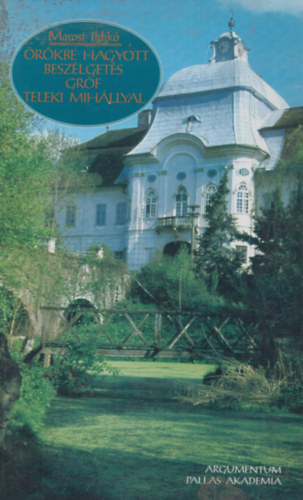 rkbe hagyott beszlgets grf Teleki Mihllyal