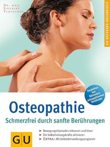 Osteopathie. Schmerzfrei durch sanfte Berhrungen