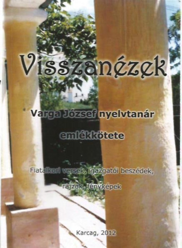 Visszan�zek (Varga J�zsef nyelvtan�r eml�kk�tete)