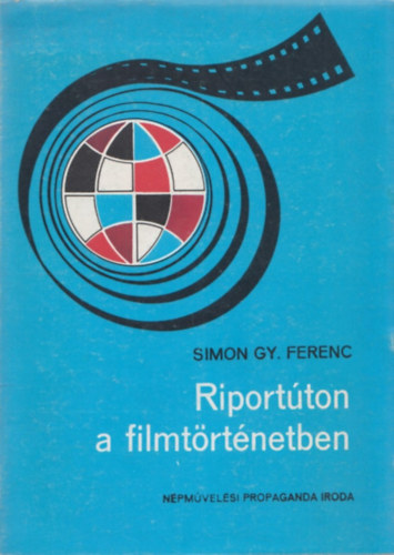 Simon Gy. Ferenc - Riportton a filmtrtnetben
