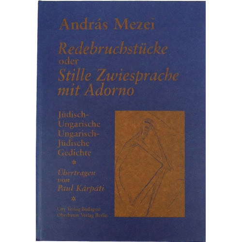 Mezei András - Redebruchstücke oder Stille Zwiesprache mit Adorno