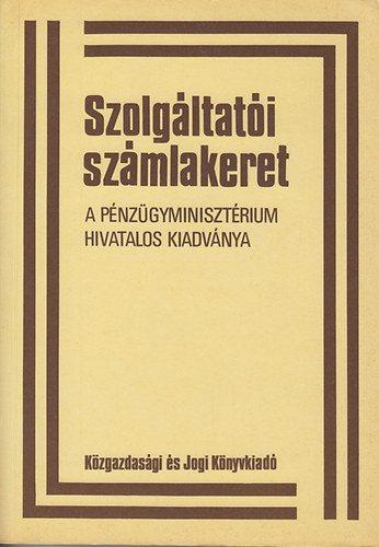 Szolgltati szmlakeret - A pnzgyminisztrium hivatalos kiadvnya