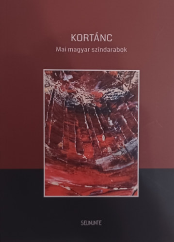 Kortnc - Mai magyar szndarabok