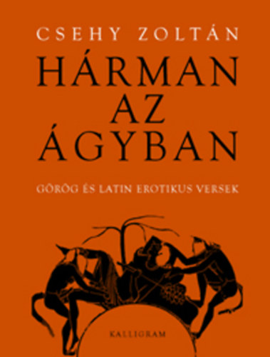 Hrman az gyban - Grg s latin erotikus versek