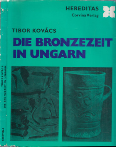 Die Bronzezeit in Ungarn (Hereditas)