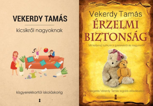 2 db Vekerdy Tam�s k�tet: Kicsikr�l nagyoknak - Kisgyerekkort�l iskol�skorig + �rzelmi biztons�g - Mit kell(ene) tudnunk a gyerekekr�l �s magunkr�l?