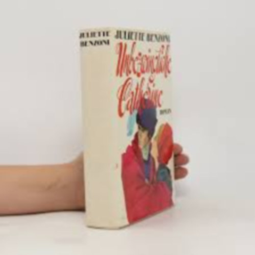 Juliette Benzoni - Unbezwingliche Cathrine