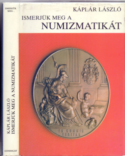 Lektorlta: Huszr Lajos Kplr Lszl - Ismerjk meg a numizmatikt  (Pnzek - rmek - gyjtk)