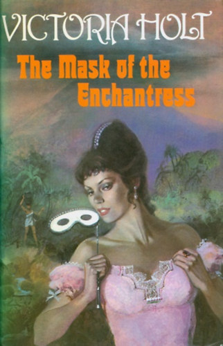 Victoria Holt - The Mask of the Enchantress