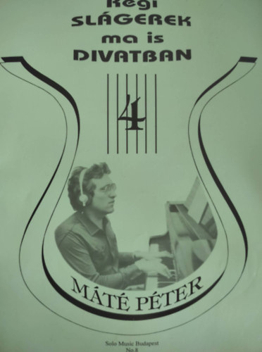 Szigeti K�roly szerk. - R�gi sl�gerek ma is divatban 4. - v�logat�s M�t� P�ter dalaib�l