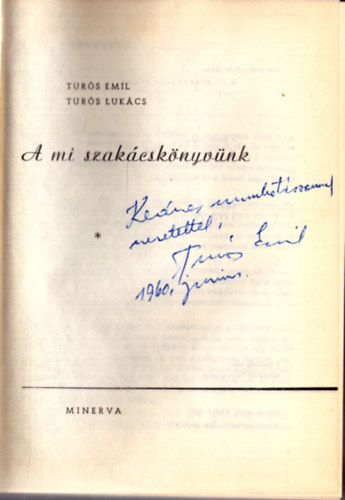 Turs Lukcs Turs Emil - A mi szakcsknyvnk (dediklt)
