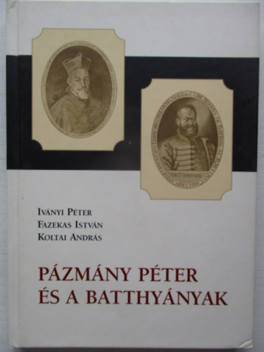 Pzmny Pter s a Batthynyak