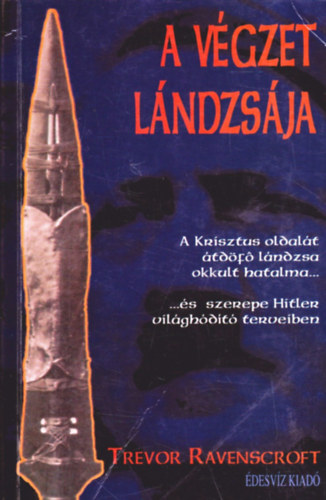 A vgzet lndzsja - A Krisztus oldalt tdf lndzsa okkult hatalma