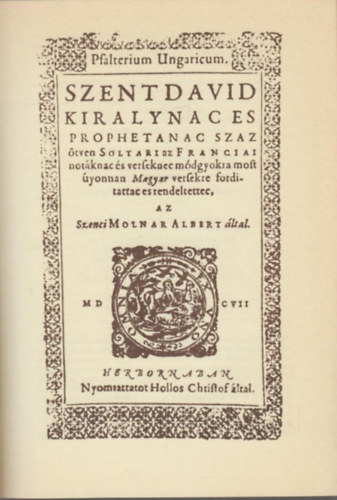 Psalterium Ungaricum - Szent Dvid Kirlynak s Prftnak Szztven Zsoltri